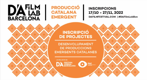 Obertes les inscripcions Producció Catalana Emergent - PAC + D'A Film Lab Barcelona - Convocatories 2023